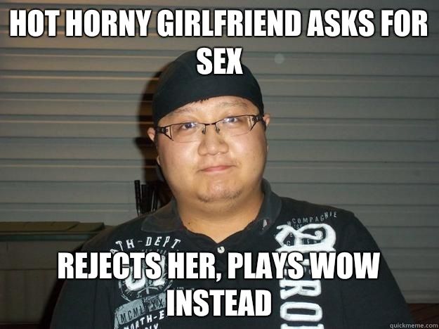 Hot horny girlfriend asks for sex  Rejects her, plays wow instead  