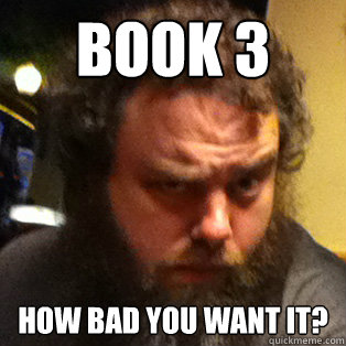 Book 3 how bad you want it? - Book 3 how bad you want it?  PatBrow