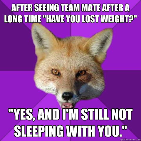 after seeing team mate after a long time 