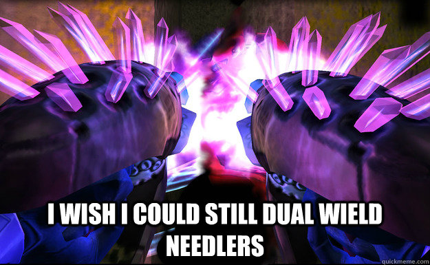  I wish i could still dual wield needlers -  I wish i could still dual wield needlers  Misc