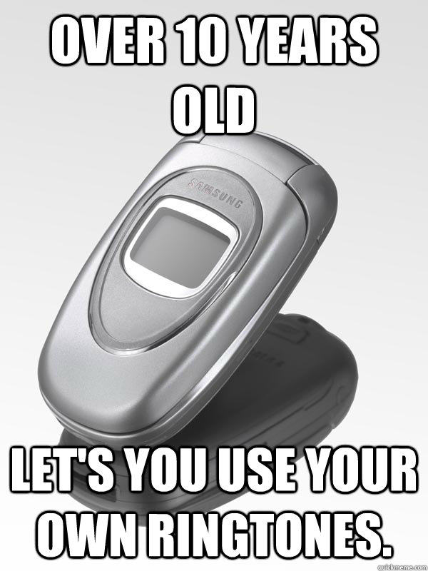Over 10 years old Let's you use your own ringtones. - Over 10 years old Let's you use your own ringtones.  Good Guy Old-Phone