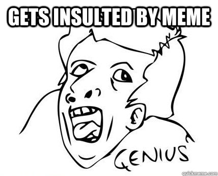gets insulted by meme     