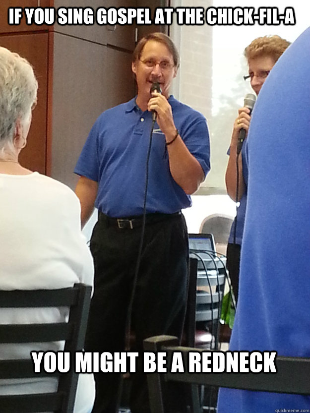 If you sing gospel at the chick-fil-a You might be a redneck - If you sing gospel at the chick-fil-a You might be a redneck  foxworthy