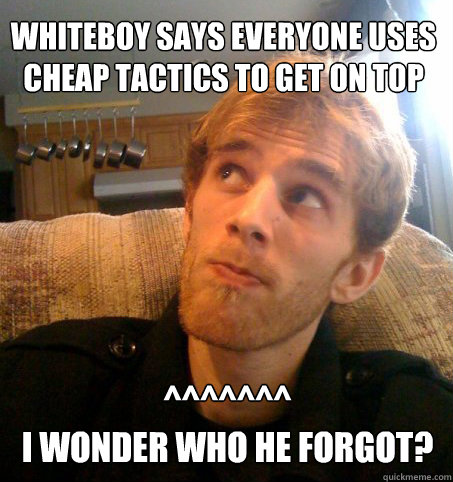 Whiteboy says everyone uses cheap tactics to get on top ^^^^^^^
I wonder who he forgot? - Whiteboy says everyone uses cheap tactics to get on top ^^^^^^^
I wonder who he forgot?  Honest Hutch