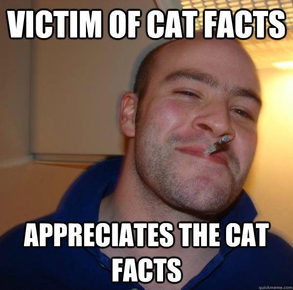 Victim Of Cat facts Appreciates the cat facts - Victim Of Cat facts Appreciates the cat facts  Misc