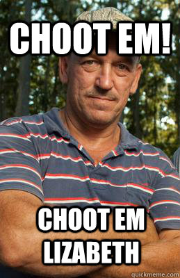 choot em! Choot em lizabeth  - choot em! Choot em lizabeth   swamp people