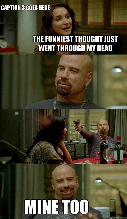 the funniest thought just went through my head mine too Caption 3 goes here  Skinhead John