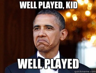 WELL PLAYED, KID WELL PLAYED - WELL PLAYED, KID WELL PLAYED  Not Bad Obama