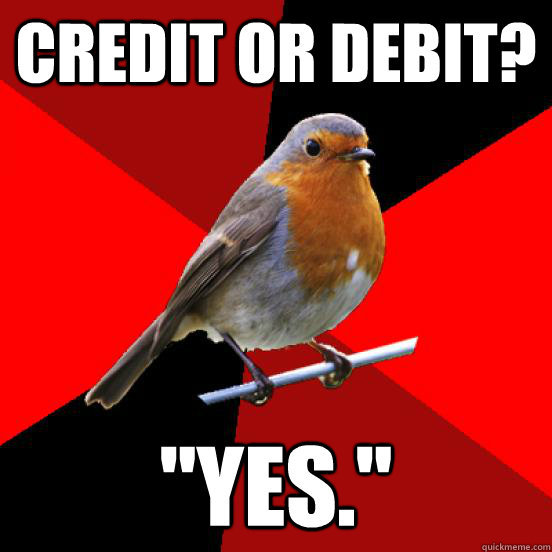 Credit or debit? 