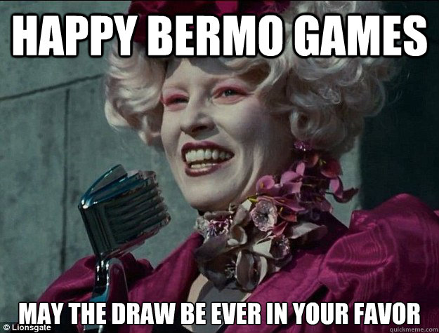 Happy bermo games May the draw be ever in your favor  Hunger Games Odds