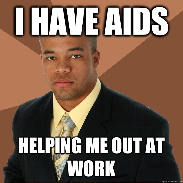 I have aids Helping me out at work  Successful Black Man