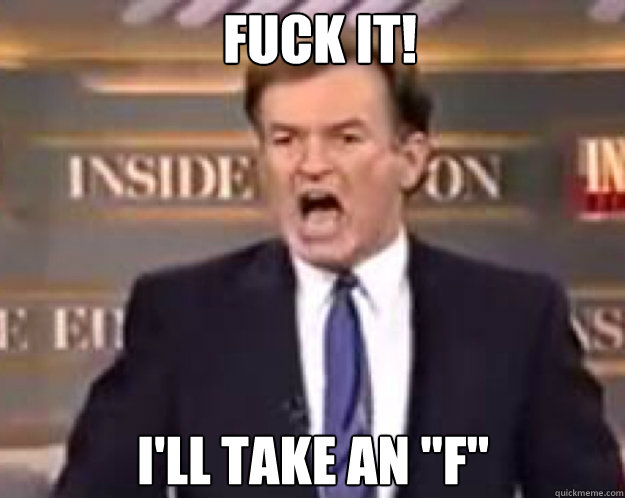 FUCK IT! i'll take an 