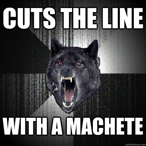 Cuts the line with a machete  Insanity Wolf