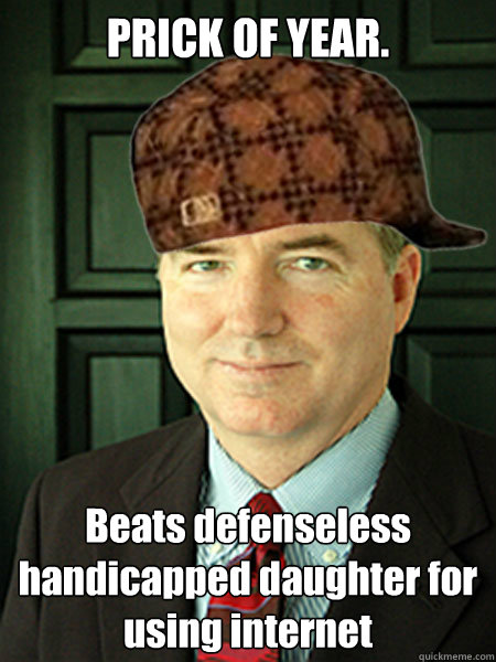 PRICK OF YEAR. Beats defenseless handicapped daughter for using internet  Scumbag Judge William Adams