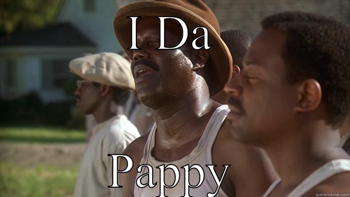 I'm the daddy  - I DA PAPPY Misc
