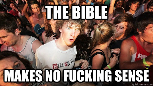 the bible makes no fucking sense  Sudden Clarity Clarence
