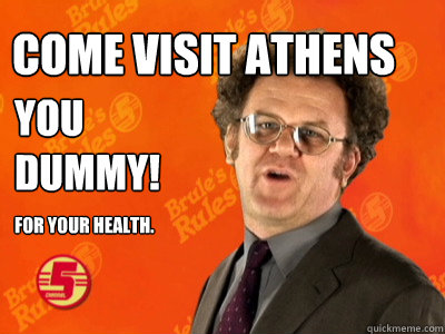 Come visit Athens  You dummy! For your health. - Come visit Athens  You dummy! For your health.  Misc