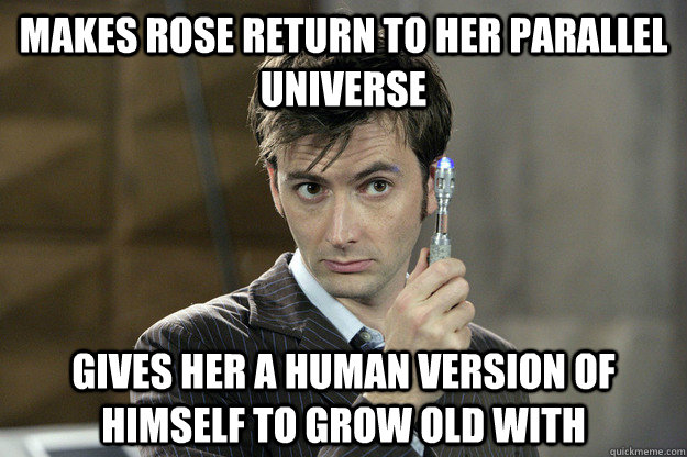 Makes rose return to her parallel universe gives her a human version of himself to grow old with  