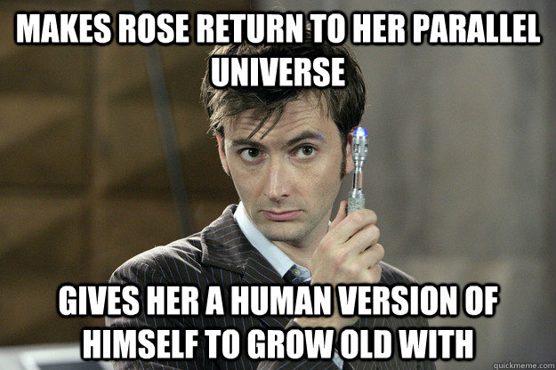 Makes rose return to her parallel universe gives her a human version of himself to grow old with  