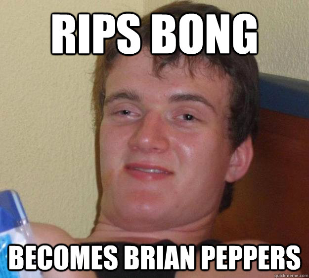 Rips Bong Becomes Brian Peppers - Rips Bong Becomes Brian Peppers  10 Guy