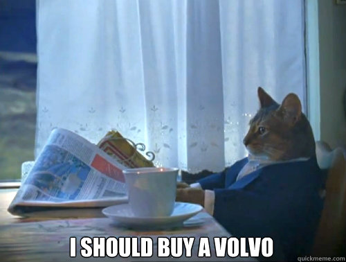 I should buy a Volvo   The One Percent Cat