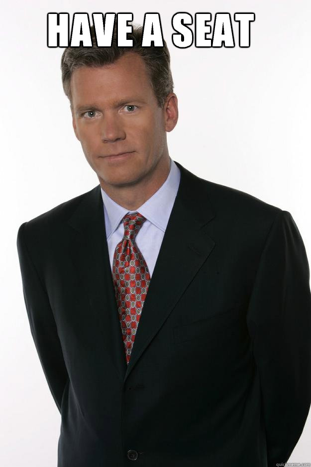 Have a seat  - Have a seat   Chris Hansen