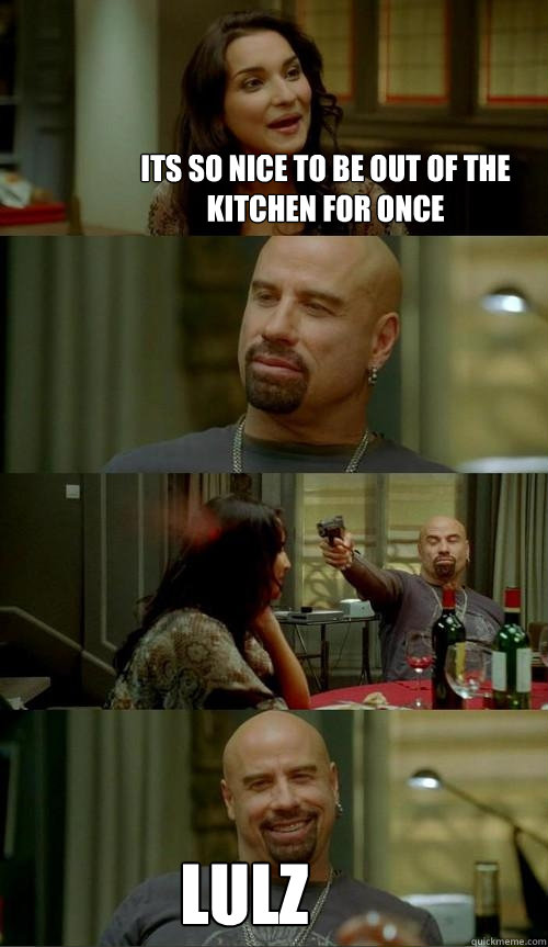 its so nice to be out of the kitchen for once lulz  Skinhead John