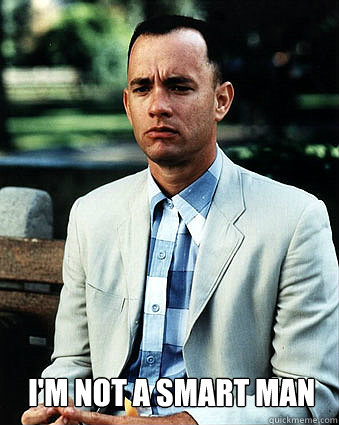 I'm not a smart man  - I'm not a smart man   Im not a smart man