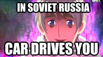 In soviet russia car drives you - In soviet russia car drives you  Hetalia Russia goes bonkers