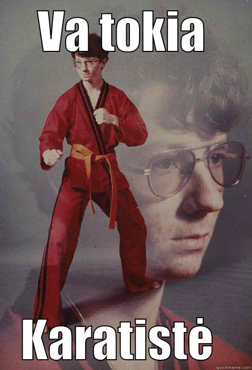 VA TOKIA KARATISTĖ  Karate Kyle