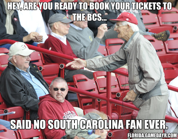 hey, are you ready to book your tickets to the bcs... said no south carolina fan ever. florida.gamedayr.com  south carolina gamecocks