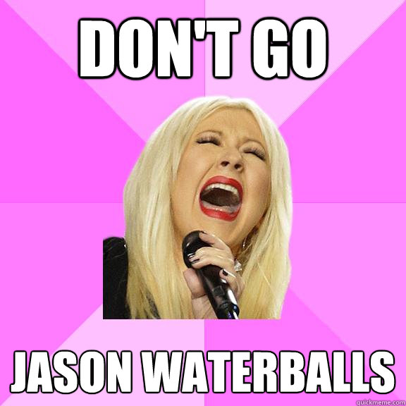 don't go jason waterballs  Wrong Lyrics Christina