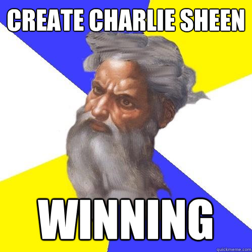 Create charlie sheen Winning  Advice God