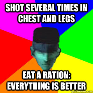 Shot several times in chest and legs Eat a ration: everything is better  Solid snake