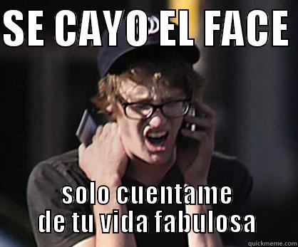 SE CAYO EL FACE  SOLO CUENTAME DE TU VIDA FABULOSA Sad Hipster