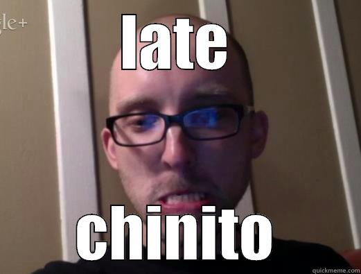 LATE CHINITO Misc