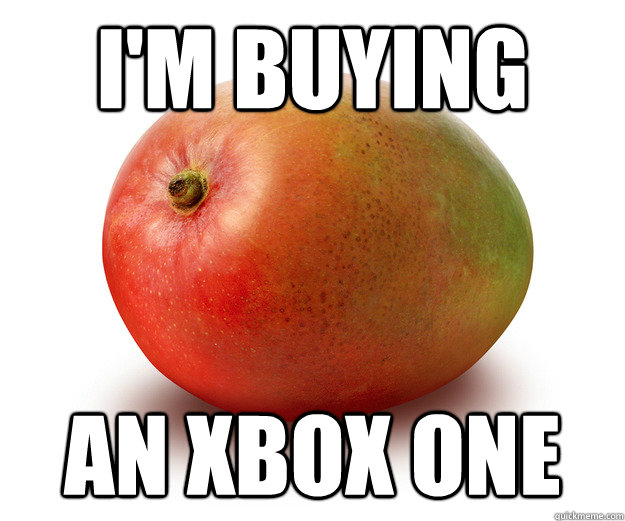 i'm buying an xbox one  Mango