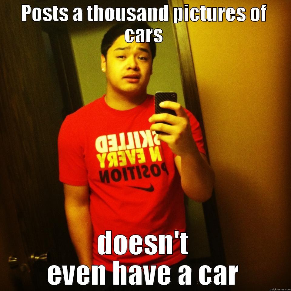 POSTS A THOUSAND PICTURES OF CARS DOESN'T EVEN HAVE A CAR Misc