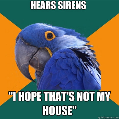 Hears sirens 