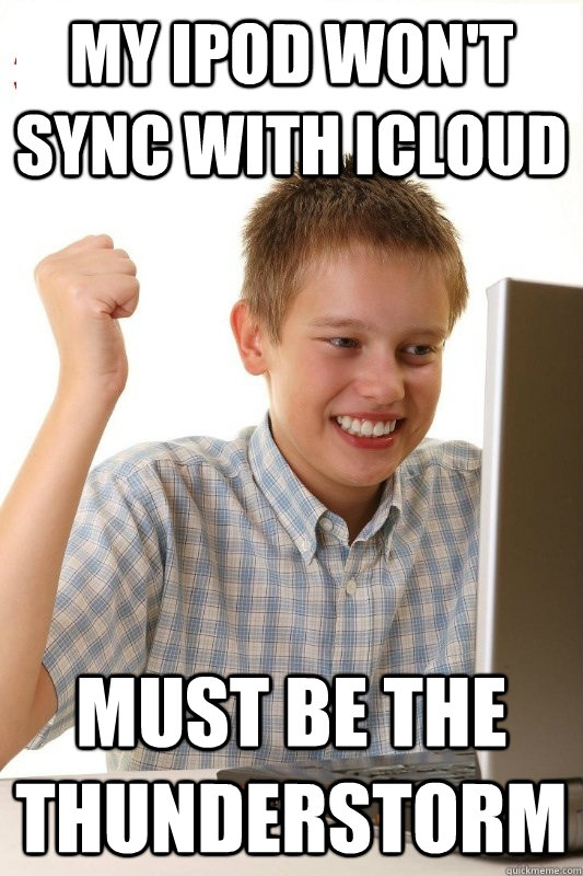 my-ipod-won-t-sync-with-icloud-must-be-the-thunderstorm-1st-day