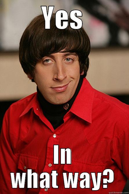YES IN WHAT WAY? Pickup Line Scientist
