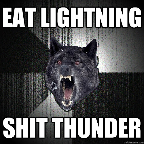 EAT LIGHTNING SHIT THUNDER  Insanity Wolf