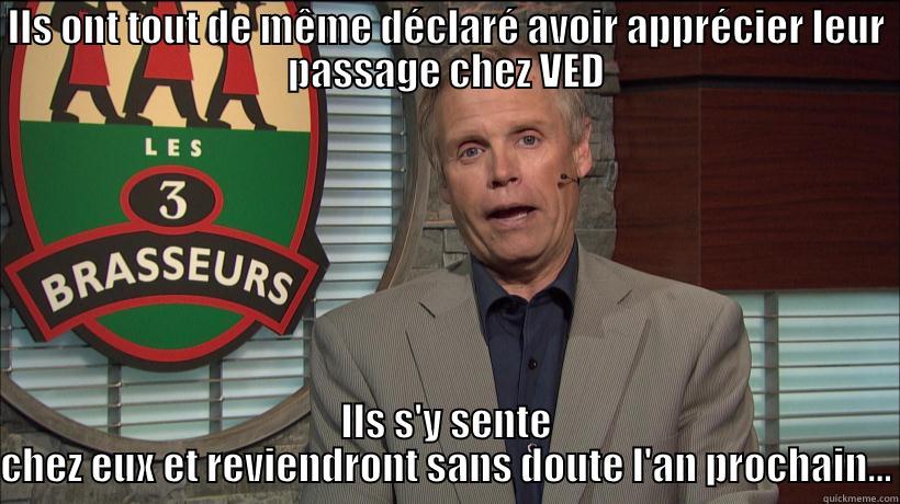 ILS ONT TOUT DE MÊME DÉCLARÉ AVOIR APPRÉCIER LEUR PASSAGE CHEZ VED ILS S'Y SENTE CHEZ EUX ET REVIENDRONT SANS DOUTE L'AN PROCHAIN... Misc