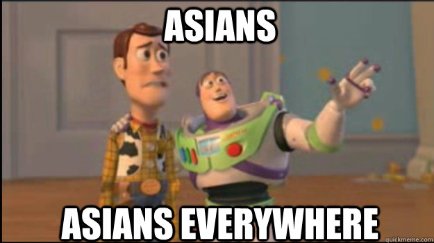 Asians asians everywhere  Buzz and Woody