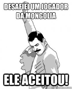 Desafiei um jogador da Mongolia Ele aceitou! - Desafiei um jogador da Mongolia Ele aceitou!  Victory Freddie Mercury