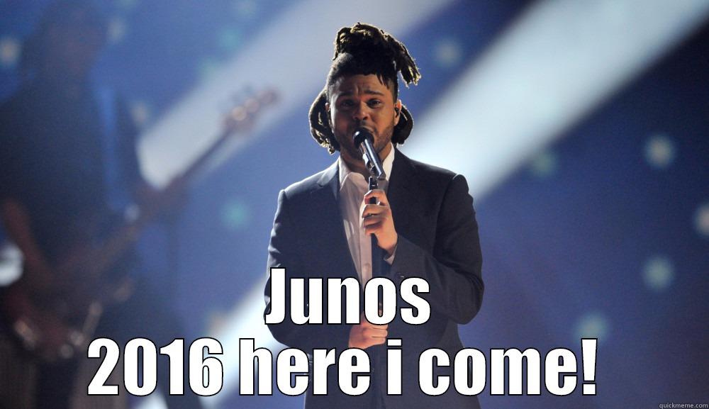  JUNOS 2016 HERE I COME!  Misc