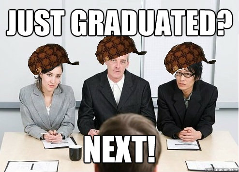Just graduated? NExt!  Scumbag Employer