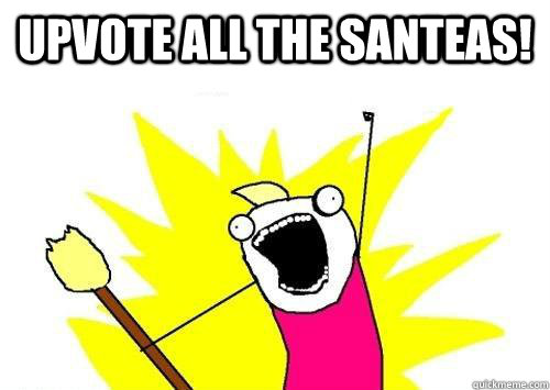 UPVOTE ALL THE SANTEAS!   x all the y