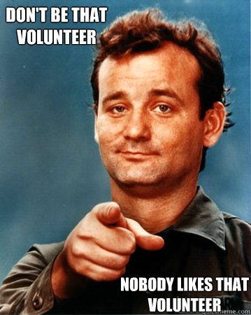 Don't Be That Volunteer Nobody Likes That Volunteer - Don't Be That Volunteer Nobody Likes That Volunteer  Muslim Annoying Volunteer During Duty