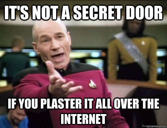It's not a secret door if you plaster it all over the internet  Annoyed Picard HD